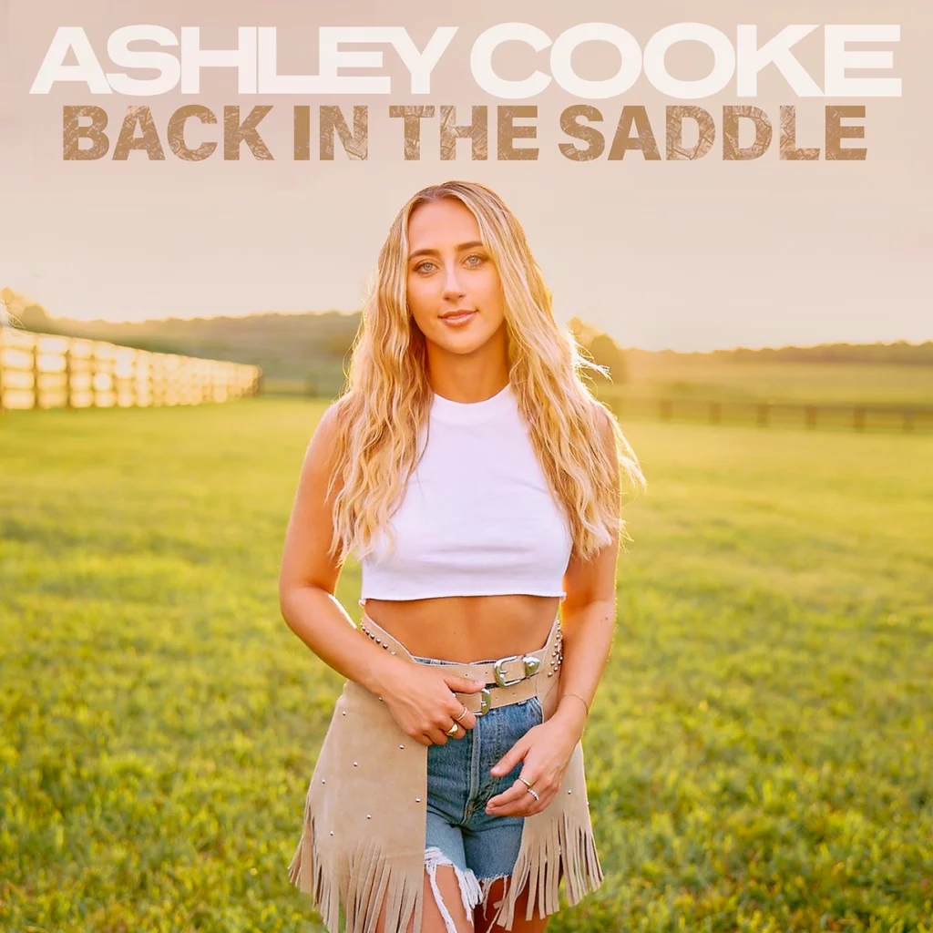 ASHLEY COOKE GETS “BACK IN THE SADDLE” Ashley Cooke